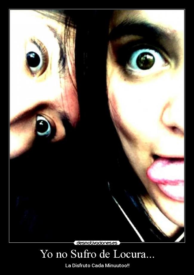 Yo no Sufro de Locura... - 