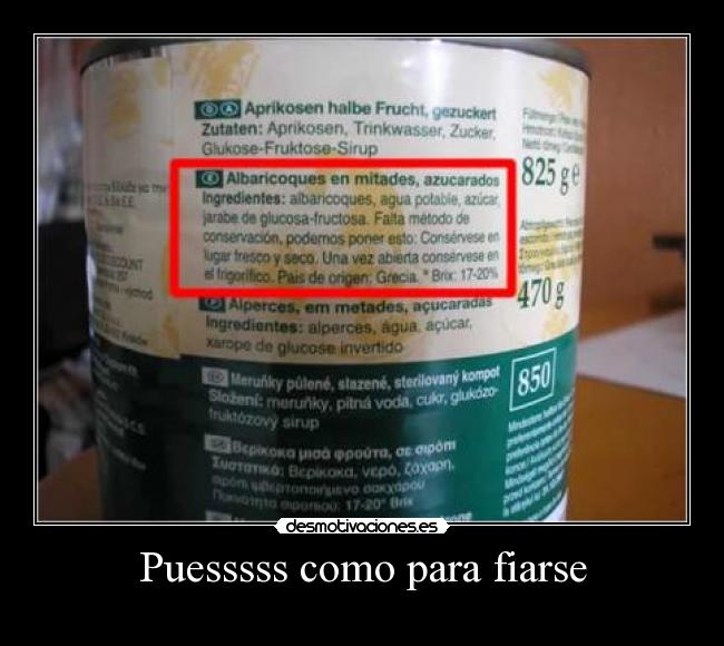 Puesssss como para fiarse -