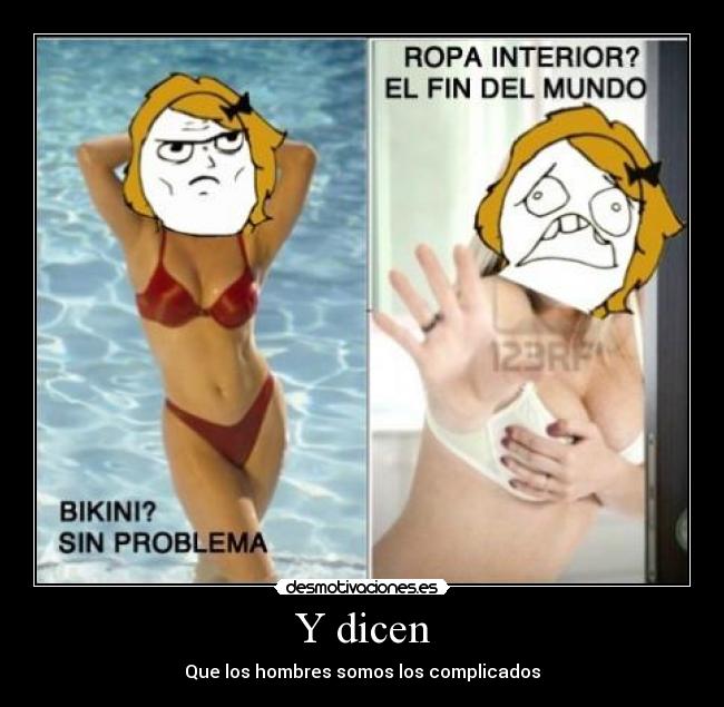 Y dicen - Que los hombres somos los complicados