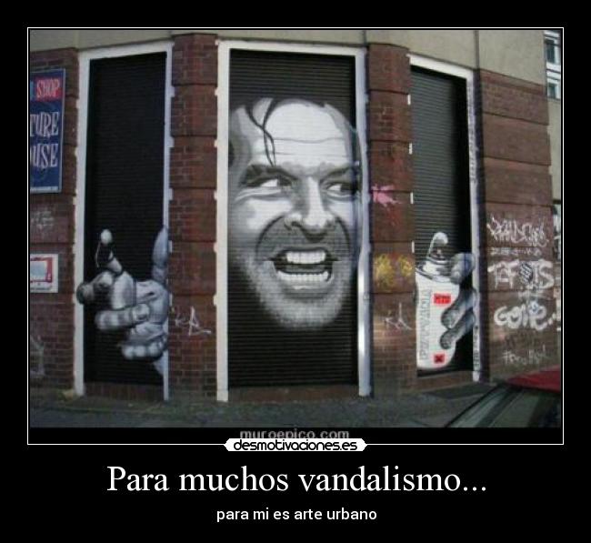 Para muchos vandalismo... - 