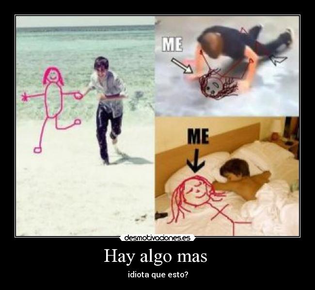 Hay algo mas - idiota que esto?