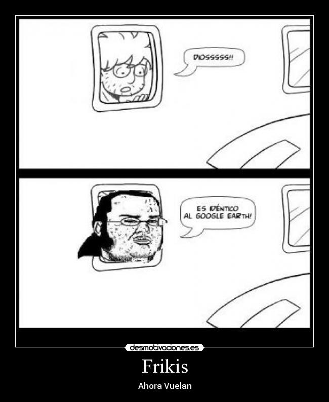Frikis - Ahora Vuelan