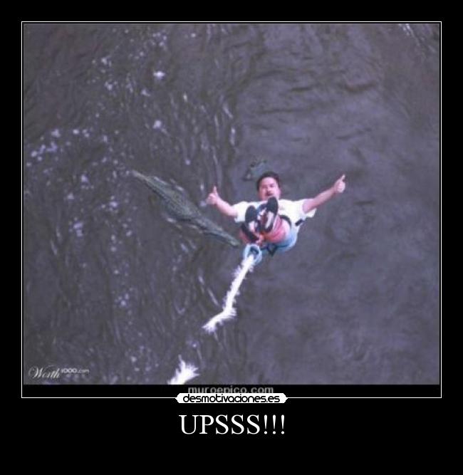 UPSSS!!! -