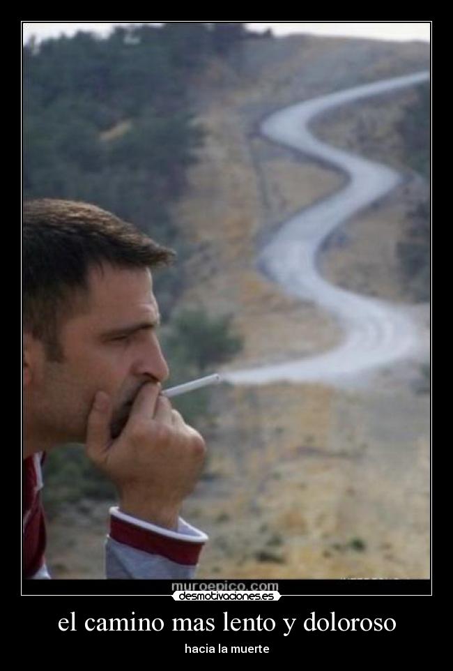 el camino mas lento y doloroso -