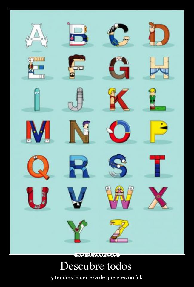 Descubre todos - y tendrás la certeza de que eres un friki