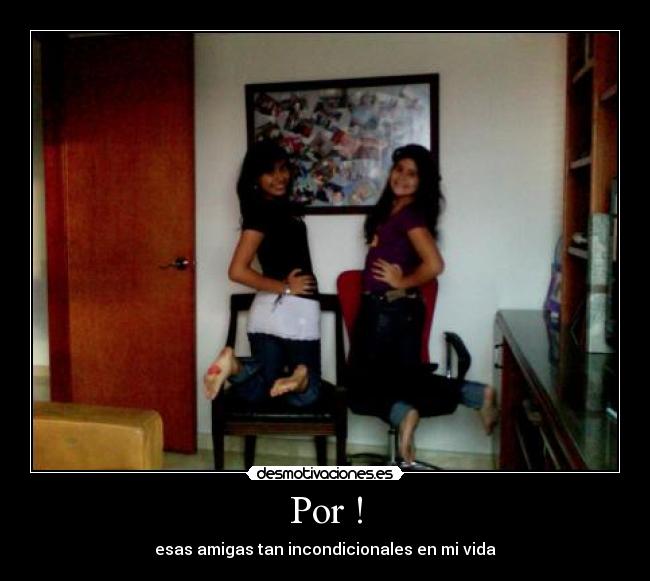 Por ! - esas amigas tan incondicionales en mi vida