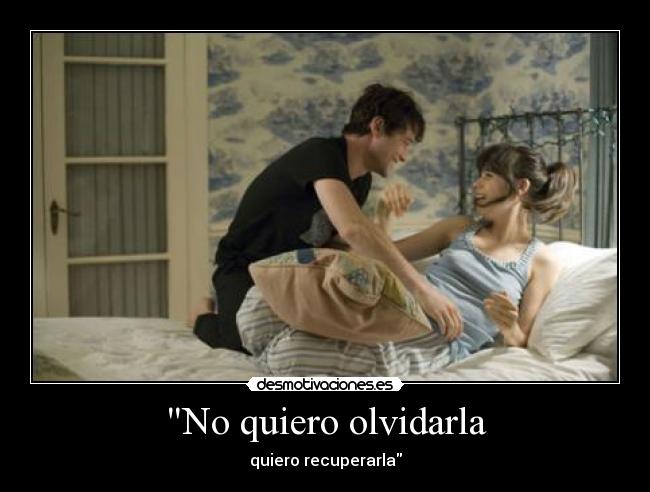 No quiero olvidarla -