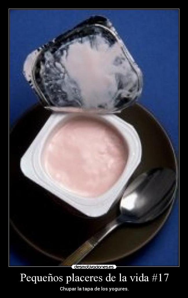 Pequeños placeres de la vida #17 - 