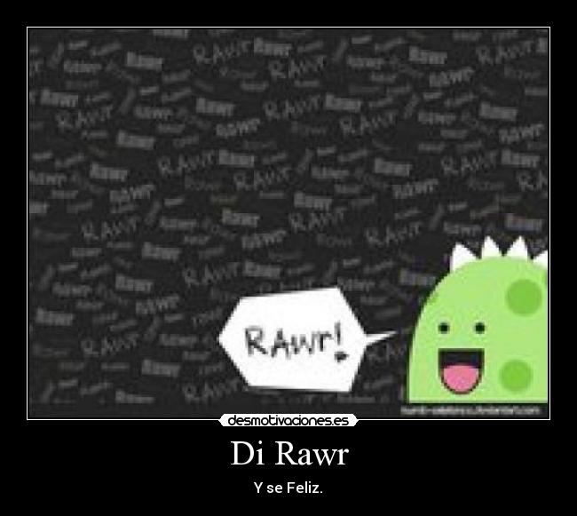 Di Rawr -