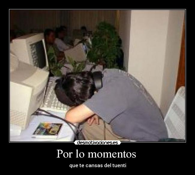 Por lo momentos -