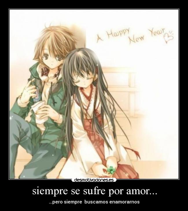 siempre se sufre por amor... -