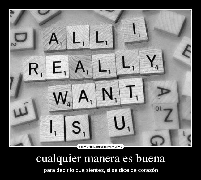 cualquier manera es buena -