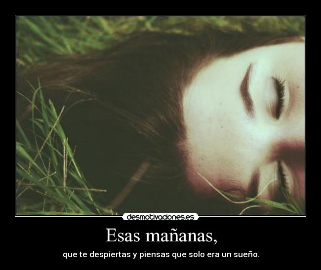 Esas mañanas, -