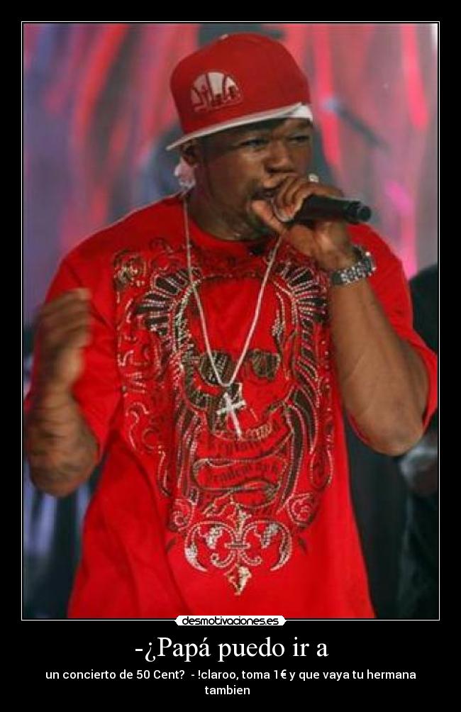 -¿Papá puedo ir a -