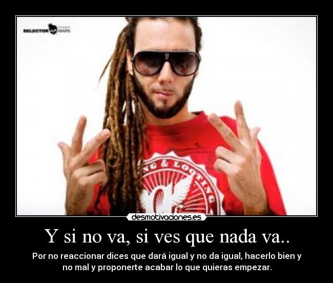 Y si no va, si ves que nada va.. - 