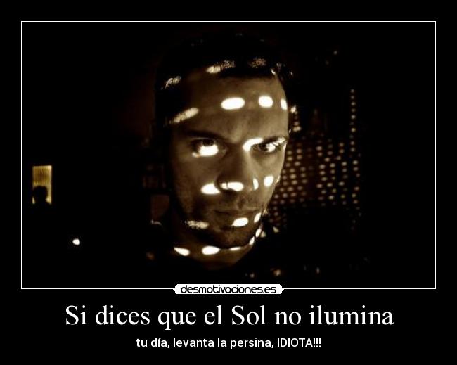 Si dices que el Sol no ilumina - 