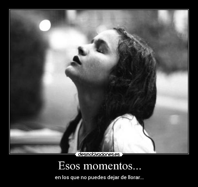 Esos momentos... - 