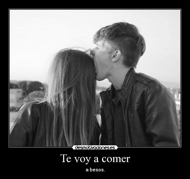 Te voy a comer - 