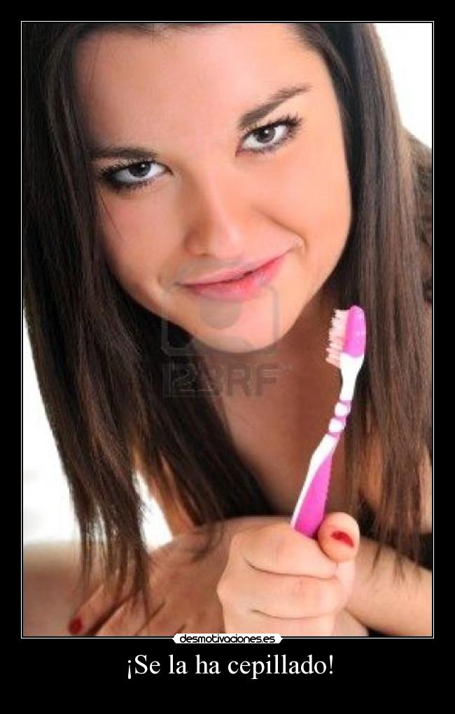 ¡Se la ha cepillado! -