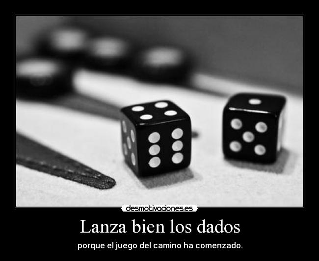 Lanza bien los dados -