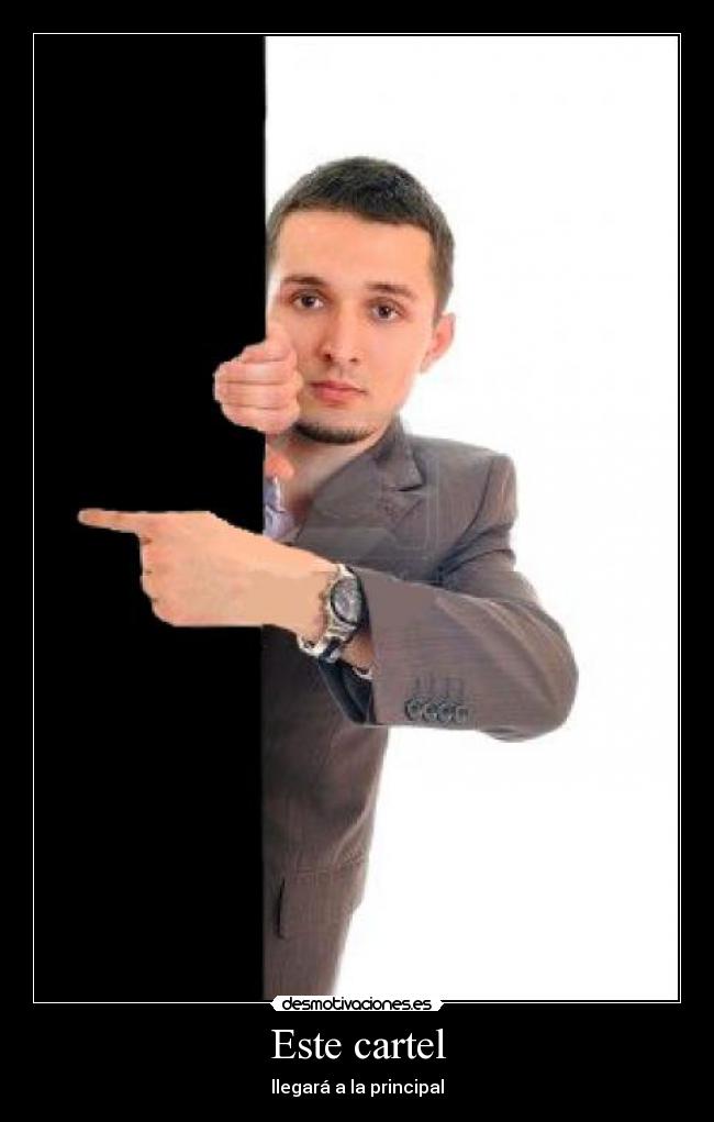Este cartel - llegará a la principal