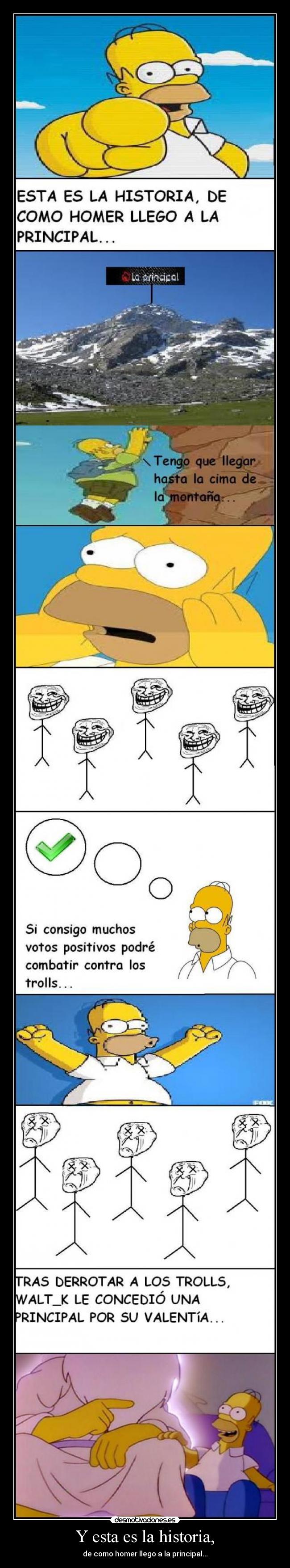 Y esta es la historia, - de como homer llego a la principal...