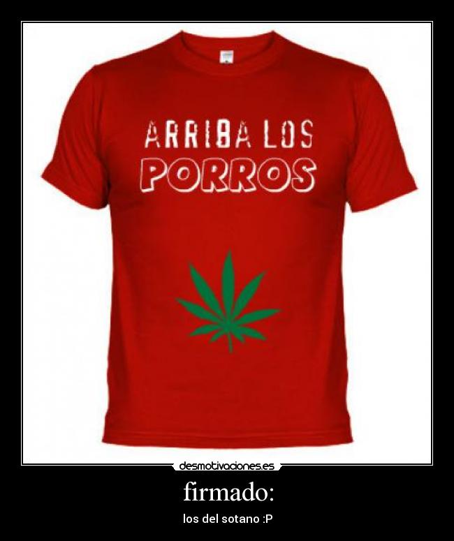 firmado: - los del sotano :P