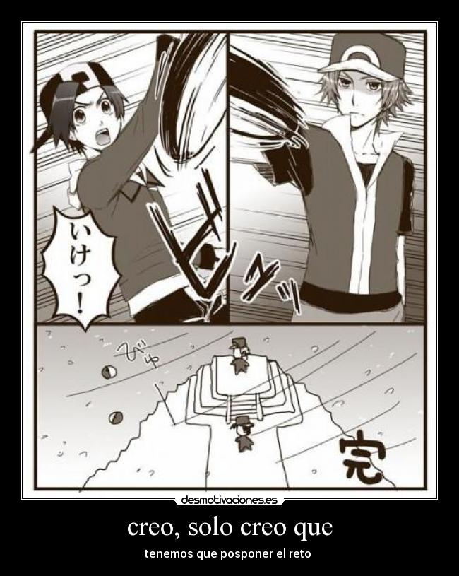 creo, solo creo que -