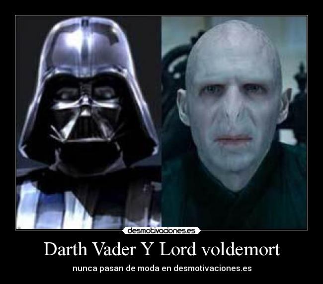 Darth Vader Y Lord voldemort - nunca pasan de moda en desmotivaciones.es