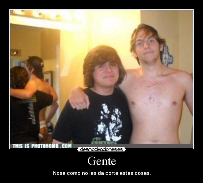 Gente - Nose como no les da corte estas cosas.
