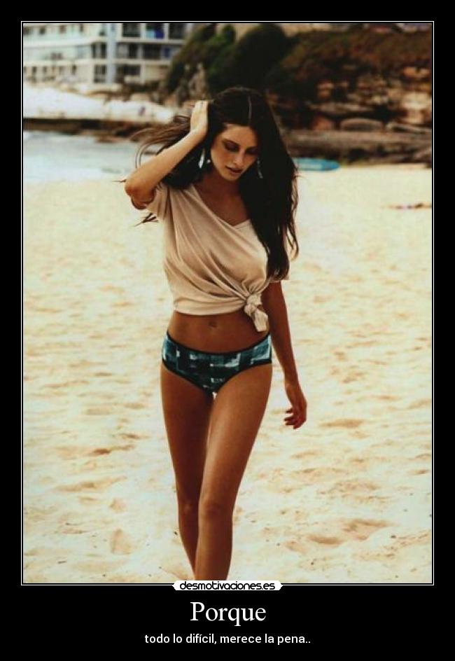 Porque - todo lo difícil, merece la pena..♥