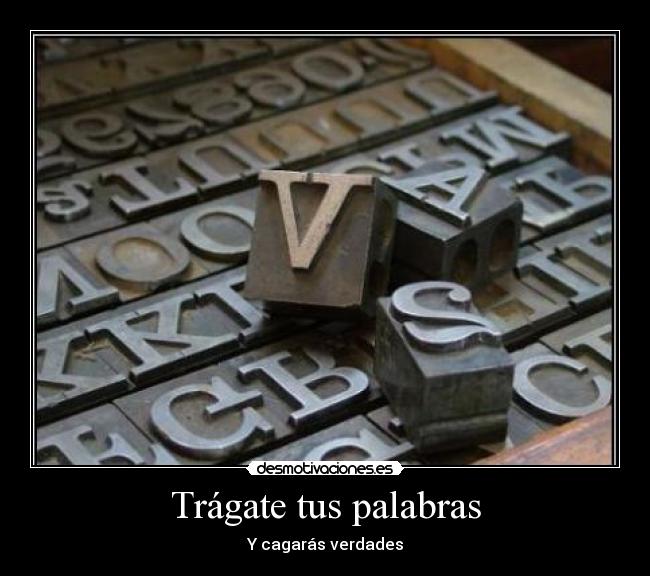Trágate tus palabras -
