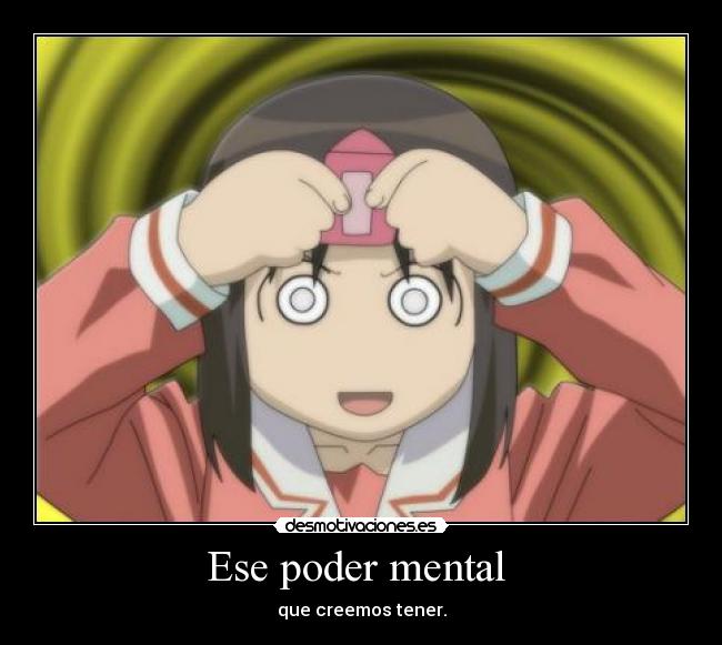 Ese poder mental -
