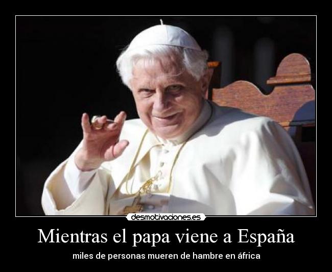 Mientras el papa viene a España -