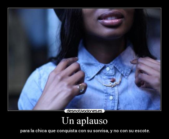 carteles chica conquistar sonrisa escote desmotivaciones