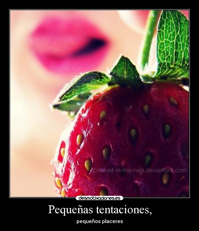 Pequeñas tentaciones, - pequeños placeres