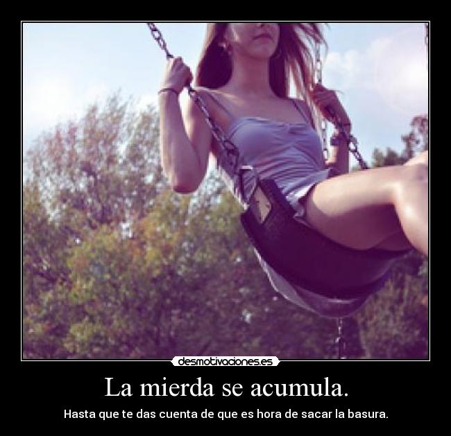 La mierda se acumula. - 