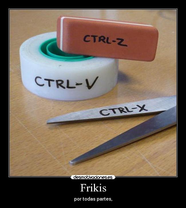 Frikis - por todas partes,