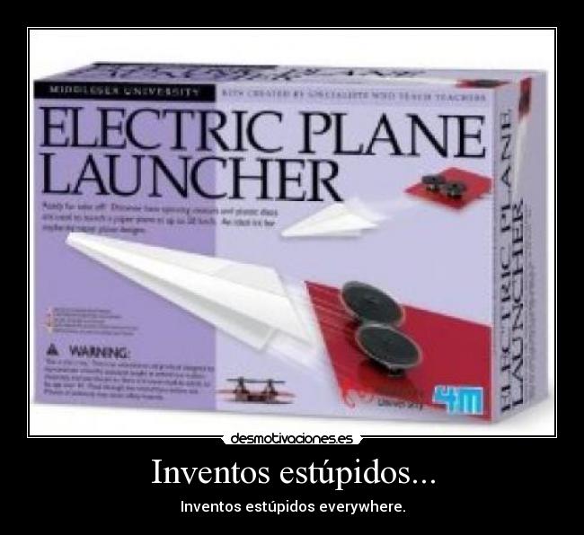 Inventos estúpidos... - Inventos estúpidos everywhere.