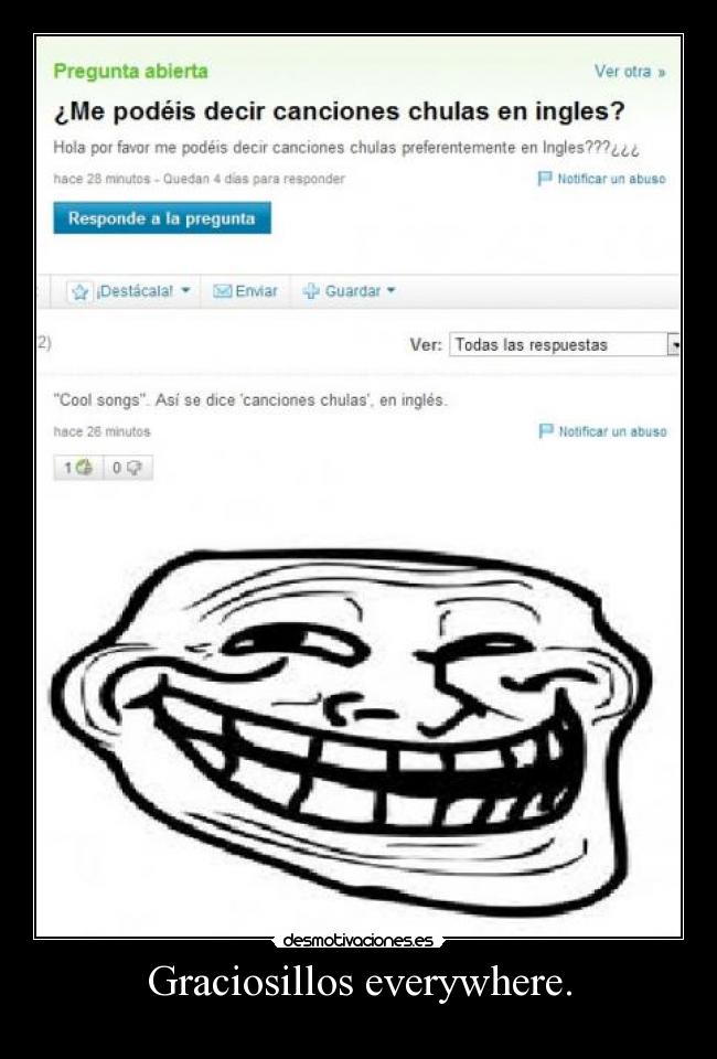 Graciosillos everywhere. - 