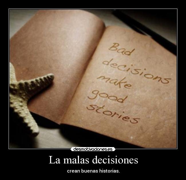 La malas decisiones - 