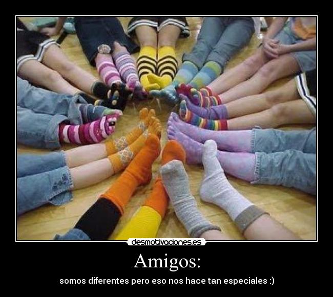 Amigos: - somos diferentes pero eso nos hace tan especiales :)