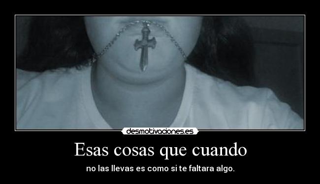 Esas cosas que cuando - 