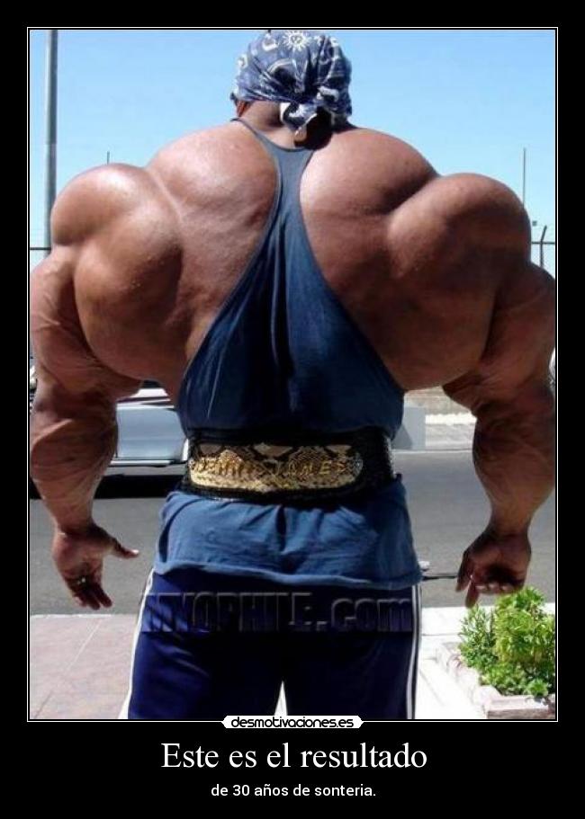 Este es el resultado - de 30 años de sonteria.