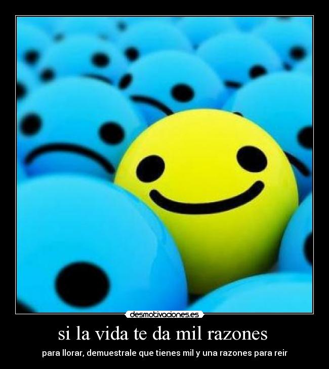 si la vida te da mil razones -
