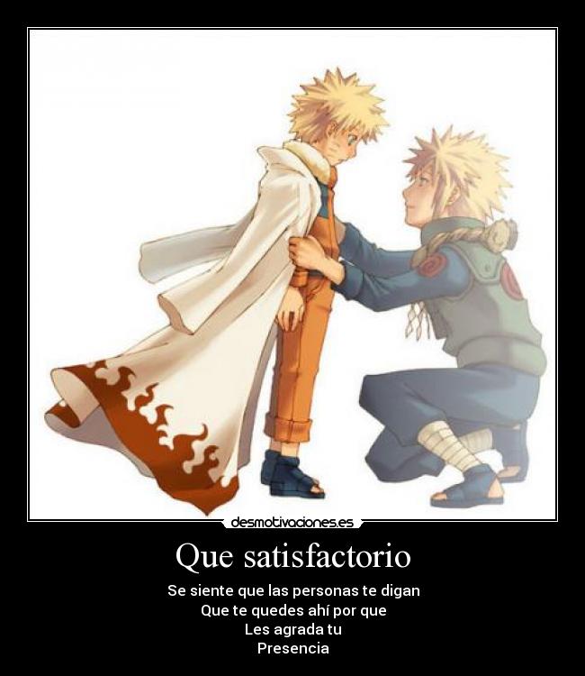 carteles satisfactorio ahi agrada presencia quedes emo naruto minato hokage desmotivaciones