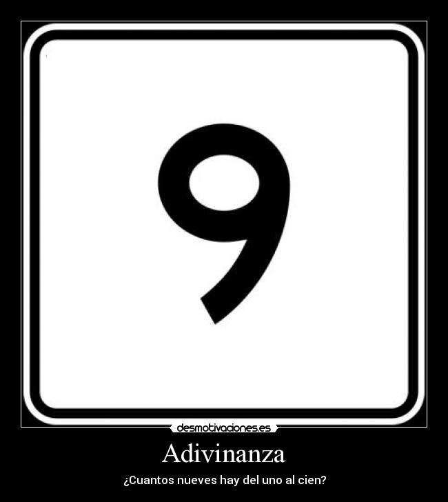 Adivinanza - ¿Cuantos nueves hay del uno al cien?