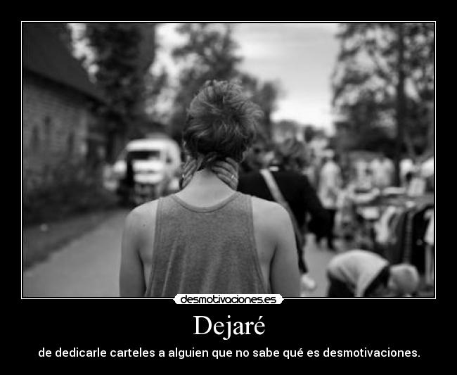 carteles dejare dedicarle carteles esperabas algo gracioso que desmotivaciones
