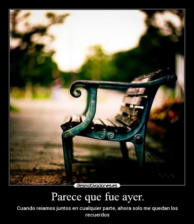 Parece que fue ayer. | Desmotivaciones