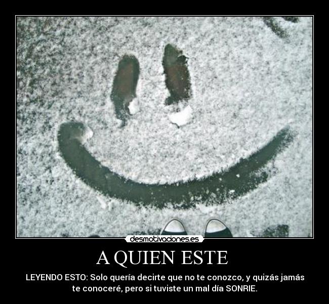 A QUIEN ESTE -